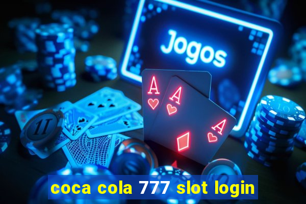 coca cola 777 slot login